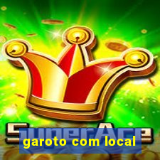 garoto com local